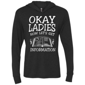 Okay ladies now lets get information unisex hoodie