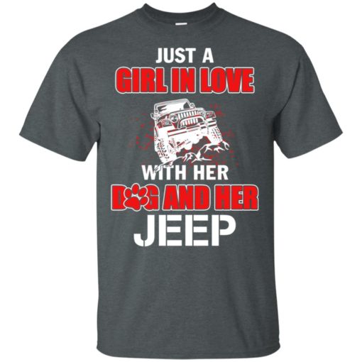 Just a girl in love with her dog and jeep t-shirt