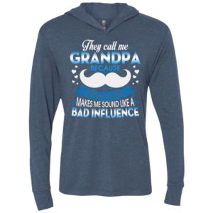 They call me grandpa because partner in crime makes bad influence unisex hoodie