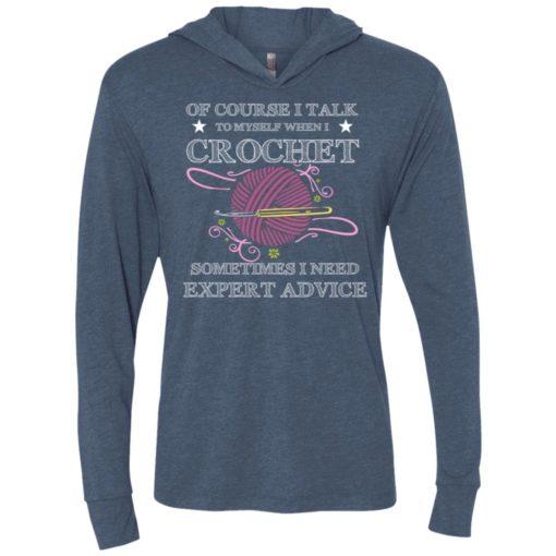 I talk to myself when i crochet funny shirt for crochet lover knitting quilting unisex hoodie
