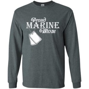 Proud marine mom best gift for military soldier army mom long sleeve