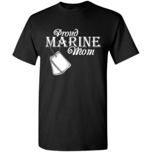 Proud marine mom best gift for military soldier army mom t-shirt