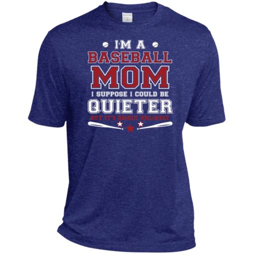 Im a baseball mom i suppose i could be quieter sport tee