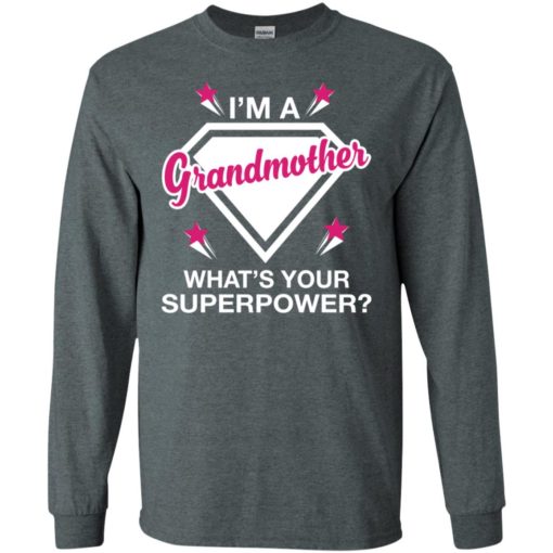 I’m grandmother what is your super power gift for mother long sleeve