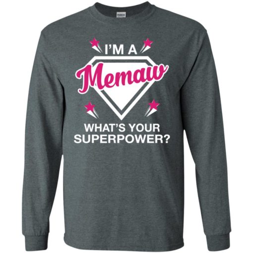I’m memaw what is your super power gift for mother long sleeve