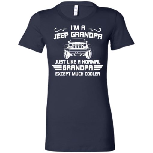 Jeep grandpa much cooler women tee