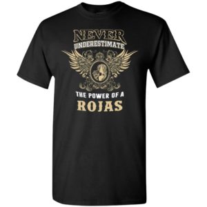 Never underestimate the power of rojas shirt with personal name on it t-shirt