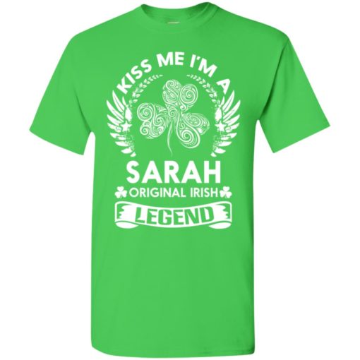Kiss me i’m a sarah original irish legend – personal custom family name gift t-shirt