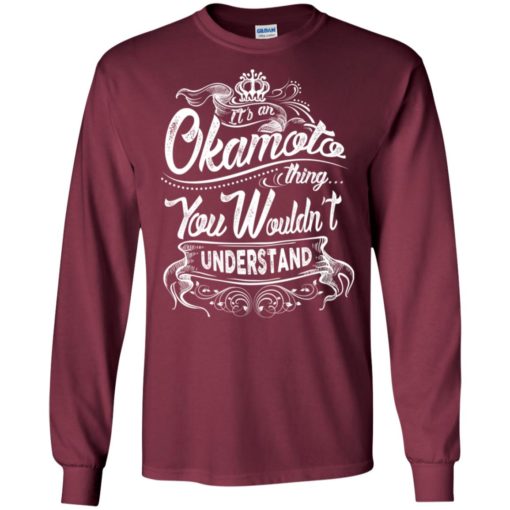 It’s an okamoto thing you wouldn’t understand – custom and personalized name gifts long sleeve