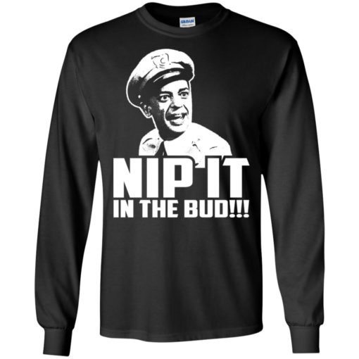 Nip it in the bud andy griffith saying long sleeve