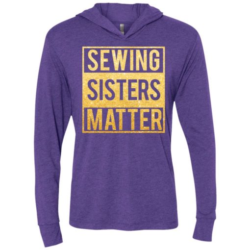 Sewing sisters matter unisex hoodie