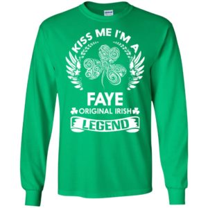 Kiss me i’m a faye original irish legend – personal custom family name gift long sleeve