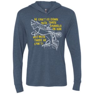 Funny shark he cant go down with three barrels on him not with three he cant unisex hoodie