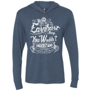 It’s an earnhart thing you wouldn’t understand – custom and personalized name gifts unisex hoodie