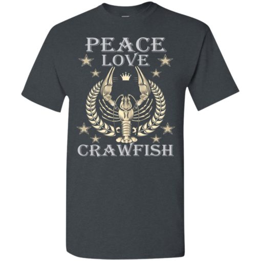 Peace love crawfish t-shirt crawfish lover gift t-shirt