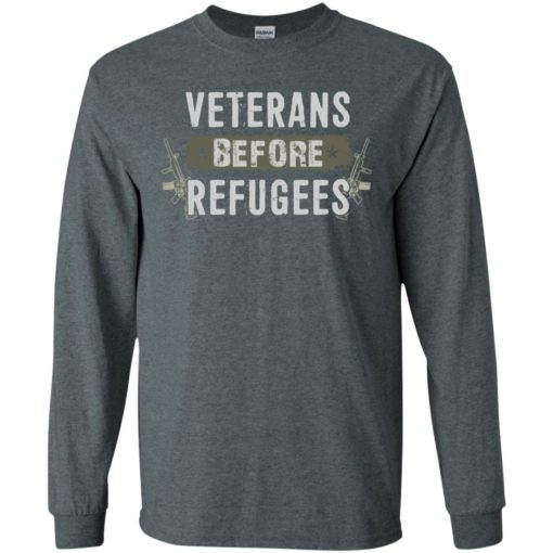 Veterans before refugees gift military s support veteran and patriotic gifts long sleeve
