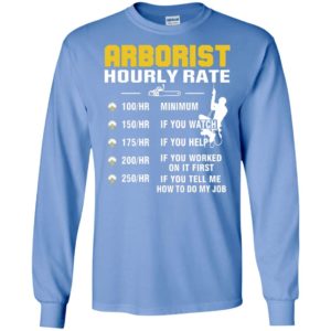 Arborist hourly rate funny how to do my job long sleeve