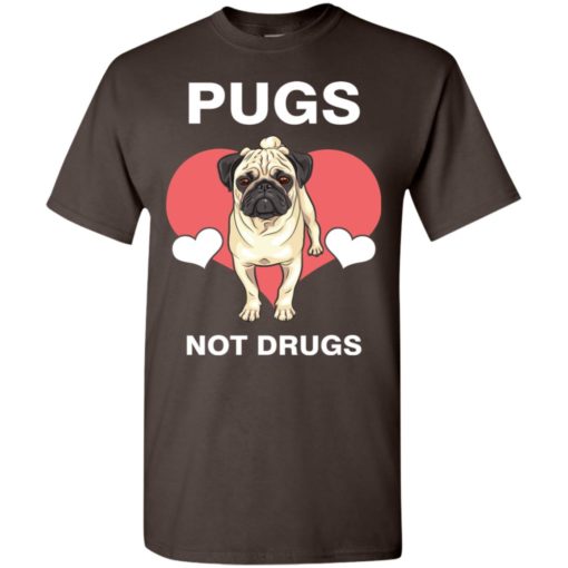 Dog lovers gift love pugs not drugs t-shirt