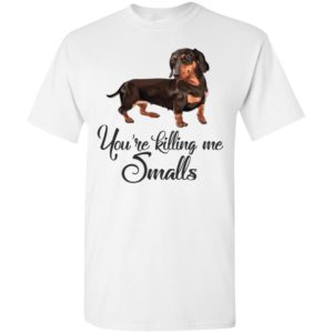 You’re killing me dachshund dogs pet dog lover line art t-shirt