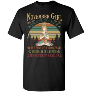 November girl the soul of a witch the fire of a lioness the heart of a hippie yoga girl t-shirt