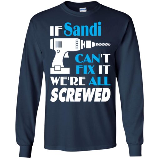 If sandi can’t fix it we all screwed sandi name gift ideas long sleeve