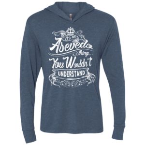 It’s an asevedo thing you wouldn’t understand – custom and personalized name gifts unisex hoodie