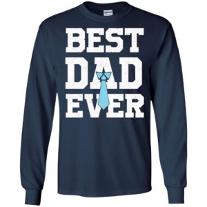 Best dad ever funny father family long sleeve