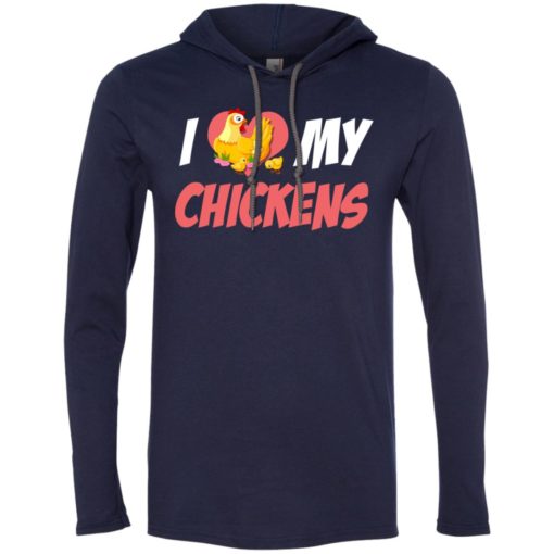 I love my chickens best gift for best chicken lover long sleeve hoodie