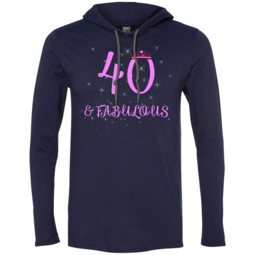 40th birthday gift 40 and still sexy and fabulous long sleeve hoodie
