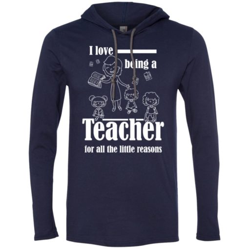 I love being teacher for all the little reasons love kids long sleeve hoodie