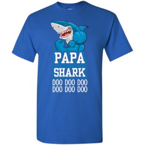 Papa shark doo doo doo doo doo doo t-shirt