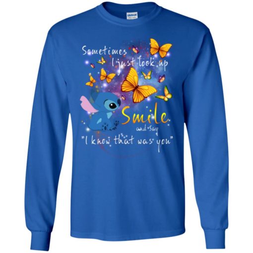 Funny stitch and butterfly sometimes i just look up smile and say i know that was you long sleeve