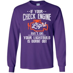 If you check check engine light long sleeve