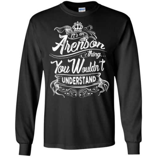It’s an arenson thing you wouldn’t understand – custom and personalized name gifts long sleeve