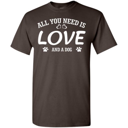 All you need is love and a dog t-shirt