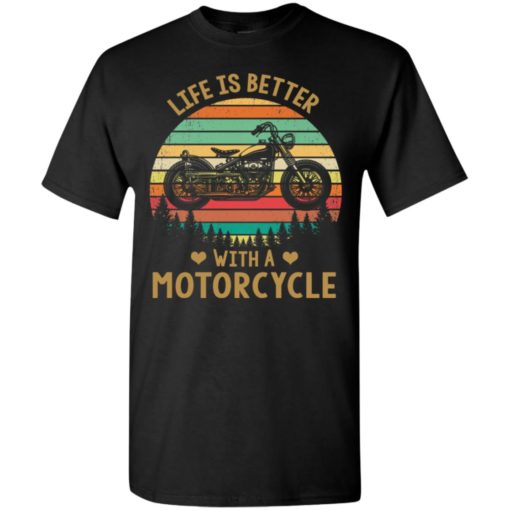 Life is better with a motorcycle vintage retro biker gift t-shirt