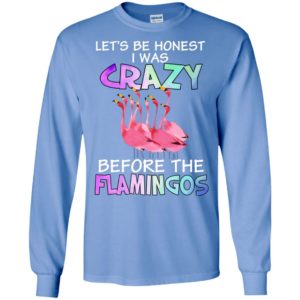 Lets be honest i was crazy before the flamingos long sleeve