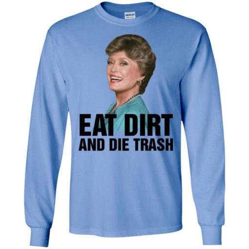 Blanche devereaux eat dirt and die trash long sleeve