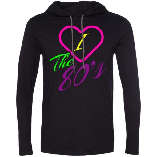 I love the 80s gift shirt for men and ladies long sleeve hoodie