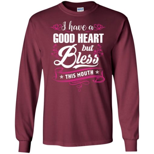 A good heart but bless this mouth funny cuss habit southern attitude long sleeve