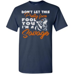 Don’t let this pretty face fool you i’m a savage funny pop art humor t-shirt
