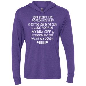 Some people like poppin bottle and getting low in the club i like poppin my bra off unisex hoodie