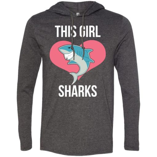 This girl loves sharks funny gift for shark lover long sleeve hoodie