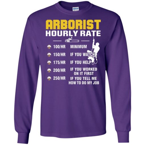 Arborist hourly rate funny how to do my job long sleeve