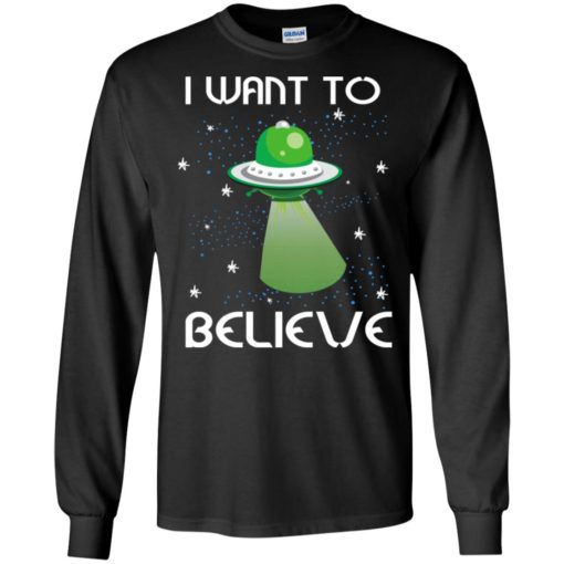 I want to believe funny shirt for who love ufo alien spaceship long sleeve