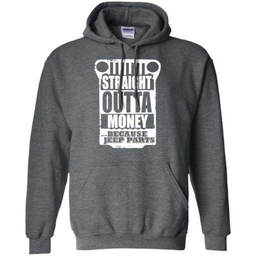 Straight outta money because jeep parts jeep life shirt hoodie