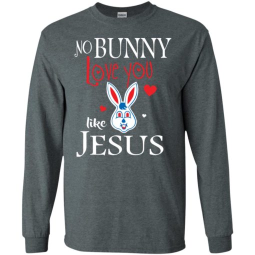 No bunny loves you like jesus shirt – funny easter shirts long sleeve