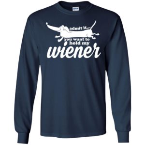 You want to hold my wiener finny dashchund long sleeve
