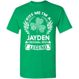 Kiss me i’m a jayden original irish legend – personal custom family name gift t-shirt