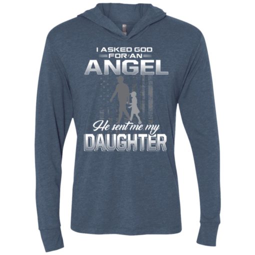I asked god for angel he sent me my daughter unisex hoodie
